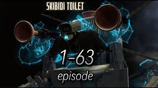 Skibidi toilet 1-63 episode