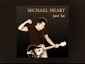 Just Be - Michael Heart