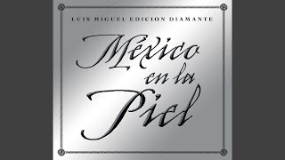 Video thumbnail of "Luis Miguel - Échame a Mi La Culpa"