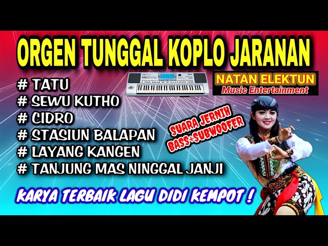 ORGEN TUNGGAL KOPLO JARANAN | COVER NATAN ELEKTUNE❗Tatu, Sewu kutho, Cidro, Stasiun balapan class=