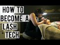 EVERYTHING YOU NEED TO KNOW TO BECOME A LASH TECH | HOW TO GET CERTIFIED, WHERE TO ORDER TOOLS, ETC.