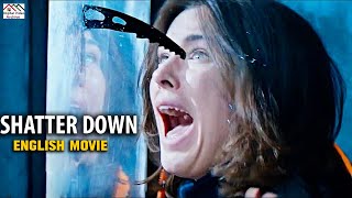 SHATTER DOWN | Full English Movie | Irina Antonenko