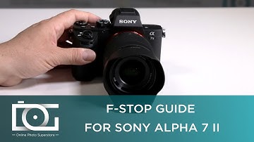 SONY Alpha a7 II  TUTORIAL | F Stop Image Stabilization - 5 Axis F Stops