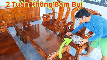 Cách Lau Chùi Bàn Ghế Nữa Tháng Không Bám Bụi Cho Những Ngày Tết Đến. Mẹo Lau Chùi Bàn Ghế Siêu Bóng
