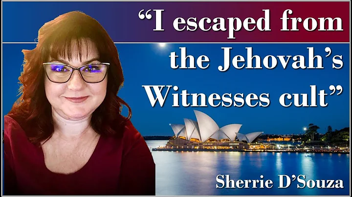 Sherrie D'Souza: "I escaped from the Jehovah's Wit...