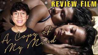 Review A COPY OF MY MIND (2015) - FILM INDONESIA YANG JUJUR BANGET!!!