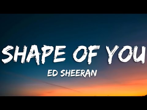 Ed Sheeran Shape Of You Lyrics 7clouds Lyrics