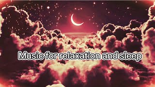 Music For Relaxation And Sleep.