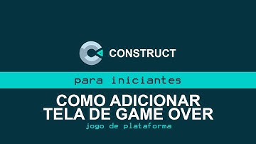 Tutorial Construct - jogo de plataforma - como adicionar tela de Game over