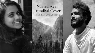 Naetru Aval Irundhal Cover | A.R. Rahman | Yugandhar | Mukta