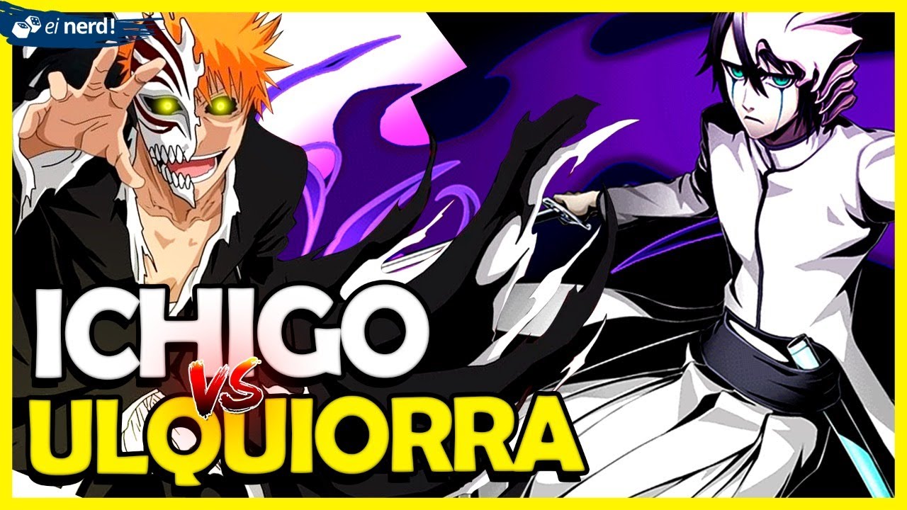 ICHIGO VS ULQUIORRA: VEJA COMO FOI - YouTube