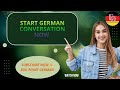 Start German Conversation|Real-life German dialogue|German speaking practice #german #deutsch