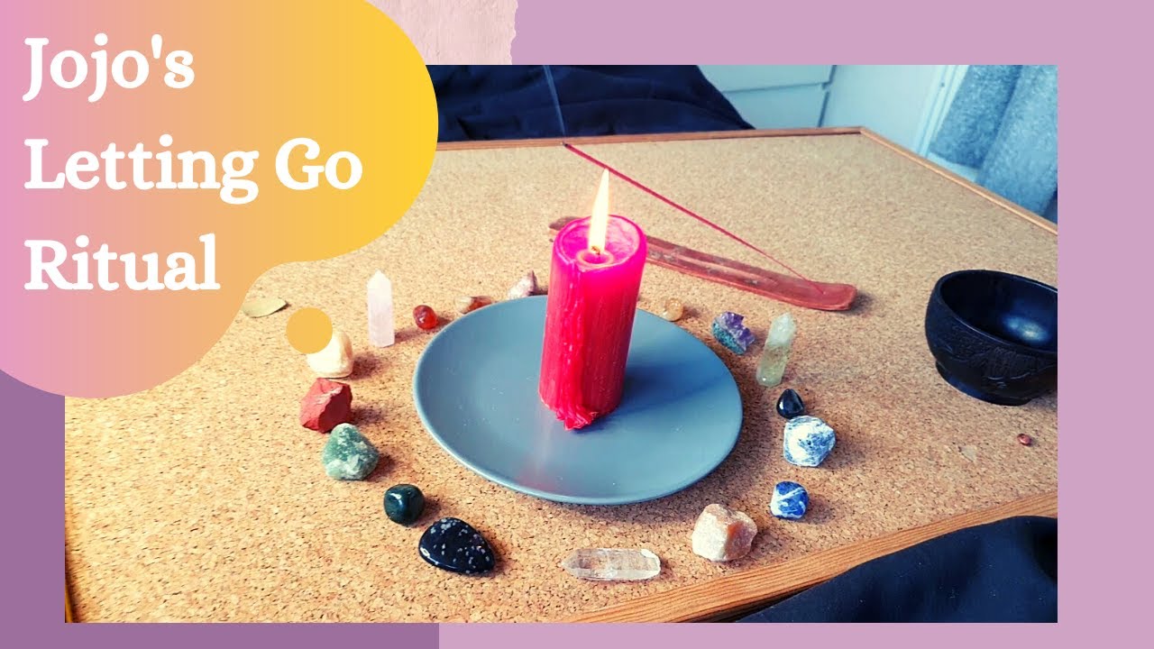 Letting Go Rituals Examples Jojo's Letting Go Ritual - How To Release What No Longer Serves You!! # ...