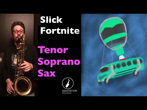 how-to-play-slick-fortnite-on-tenor-and-soprano-sax