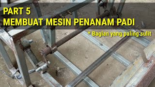 Cara Membuat Mesin Penanam Padi Bagian Penggerak, Part 5