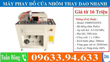 Máy phay đố thay dao nhanh cửa nhôm PMA,Xingfa các loại