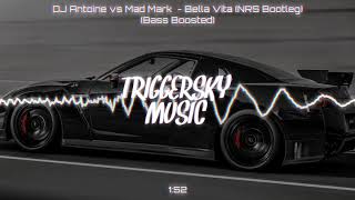 DJ Antoine vs Mad Mark  - Bella Vita (NRS Bootleg) (Bass Boosted)