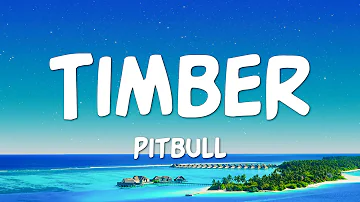 Pitbull - Timber (Lyrics) ft. Ke$ha