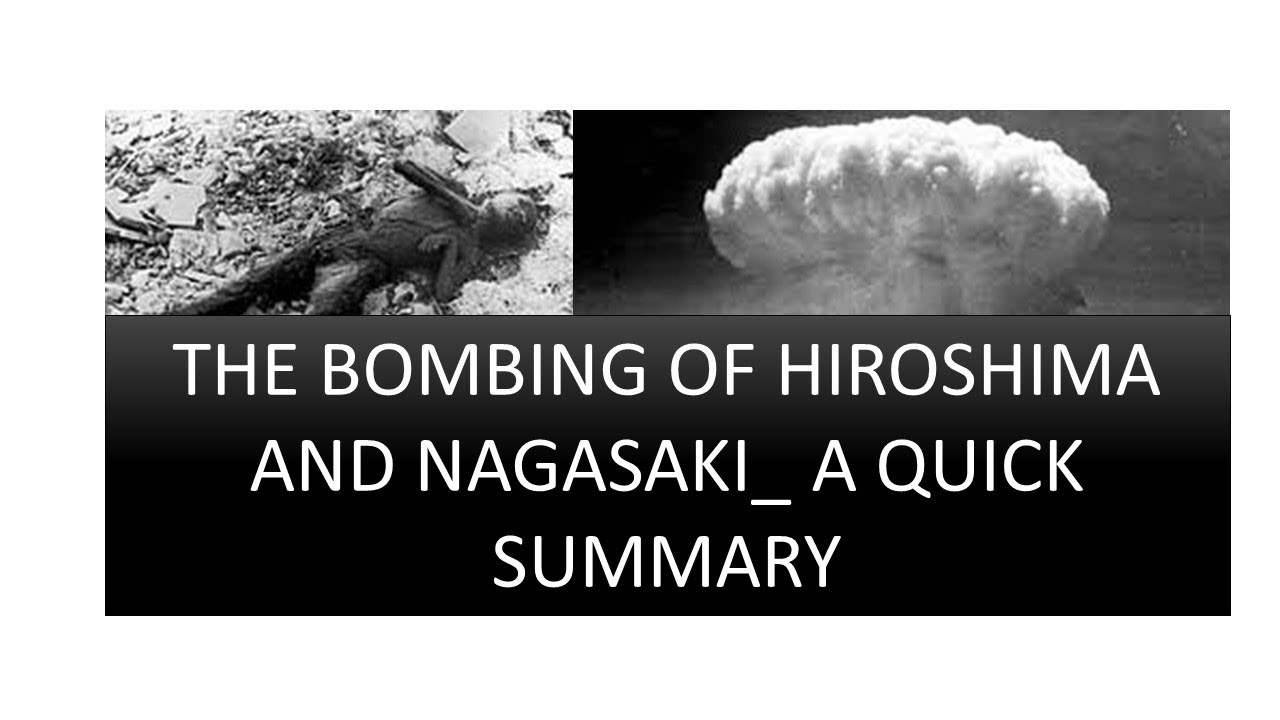 BOMBING OF HIROSHIMA AND NAGASAKI_ A QUICK SUMMARY - YouTube
