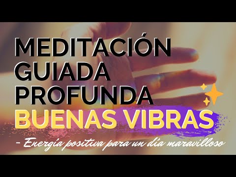 meditaciÓn-guiada-profunda-para-aumentar-energÍa-positiva-😀✨