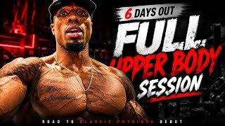 BUILD YOUR CHEST & BACK | 6 DAYS OUT FROM CLASSIC PHYSIQUE DEBUT|