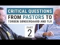 Critical questions from pastors to Torben Søndergaard and TLR - PART 2