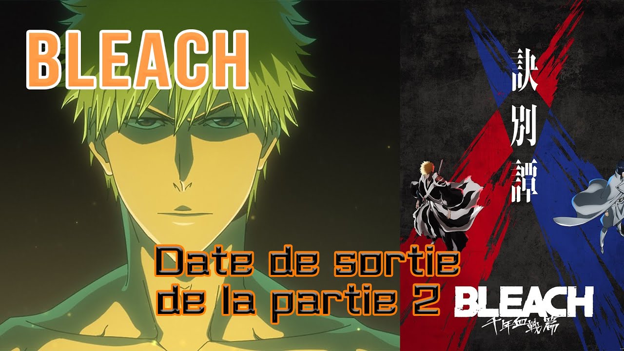 Bleach Thousand-Year Blood War Partie 2 : Date de sortie de la partie 2