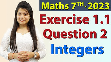 Q 2, Ex 1.1 - Integers - Chapter 1 - Maths Class 7th - NCERT, New Syllabus 2023 CBSE