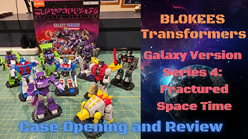 BLOKEES Transformers Galaxy Version Series 4: Fractured Space Time: Case Opening and Review