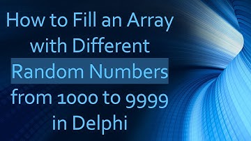 How to Fill an Array with Different Random Numbers from 1000 to 9999 in Delphi