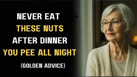Never Eat THESE 2 Nuts After Dinner If You Pee 3-4 Times a Night | Elderly Health