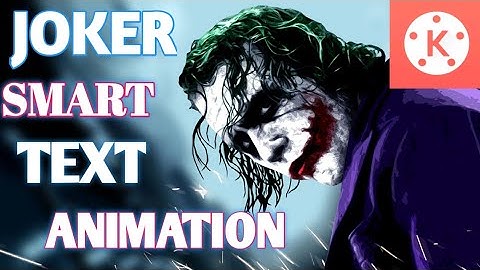 How To Make Smart Joker Text Animation In Kinemaster | Make Video Intro As Joker| Kinemaster Editing