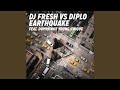 Earthquake (DJ Fresh vs. Diplo) (Explicit Edit)