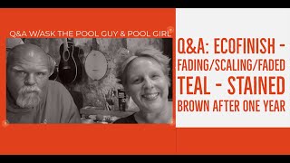 Ask the Pool Guy: ecoFinish - Fading/Scaling and Stained Brown After One Year?