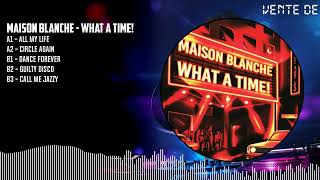 Maison Blanche - What A Time! [BLACK] (PN037)