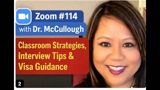 Zoom #114 with Dr. McCullough | Classroom Strategies, Interview Tips & Visa Guidance