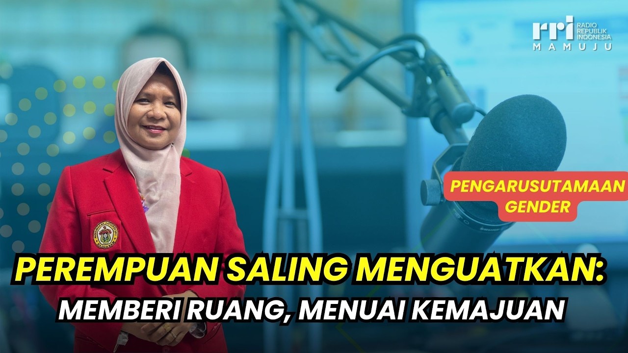 Perempuan Saling Menguatkan: Memberi Ruang, Menuai Kemajuan | Pengarusutamaan Gender