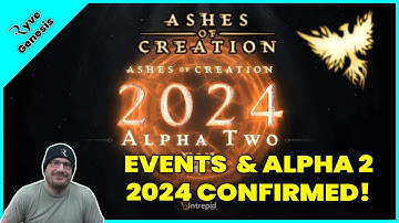 Ashes of Creation Events Showcase and Alpha 2 2024 CONFIRMED!