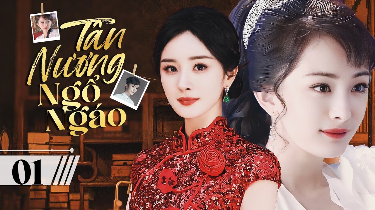 TÂN NƯƠNG NGỔ NGÁO - Tập 01 | Dương Mịch | Siêu Phẩm Ngôn Tình Dân Quốc Đặc Sắc Nhất 2024