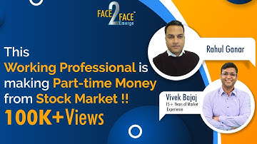 This Working Professional is making part time money from Stock Market!!! #Face2Face with Rahul Ganar