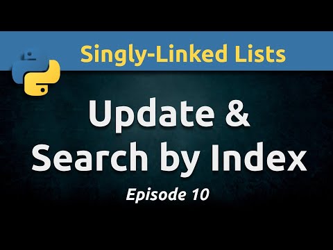 Updating and searching a singly-linked list using Python (Ep. 10) - YouTube