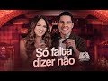 Maria Cecília e Rodolfo - Só Falta Dizer Não (EP. Na Hora H)