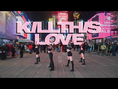 [KPOP IN PUBLIC NYC | TIMES SQUARE] BLACKPINK - 'Kill This Love' Dance Cover by OFFBRND