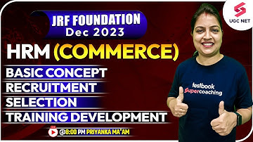 JRF Foundation Dec 2023 | Commerce | HRM Basic Concept/Recruitment/Selection| Priyanka Ma