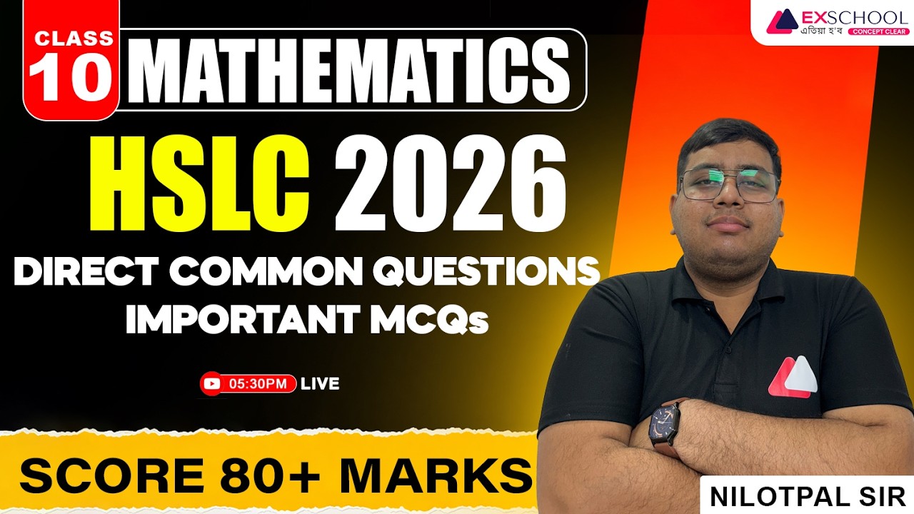 Class 10 Mathematics HSLC 2026 | Direct Common Questions & MCQs | Score 80+ Marks 🔥|| Nilotpal sir