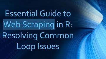 Essential Guide to Web Scraping in R: Resolving Common Loop Issues