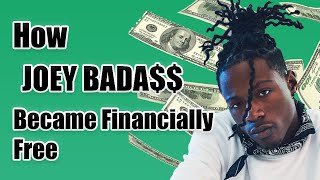 How JOEY BADA$$ became Financially Free
