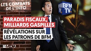 PARADIS FISCAUX, MILLIARDS GASPILLÉS : RÉVÉLATIONS SUR LES PATRONS DE BFM