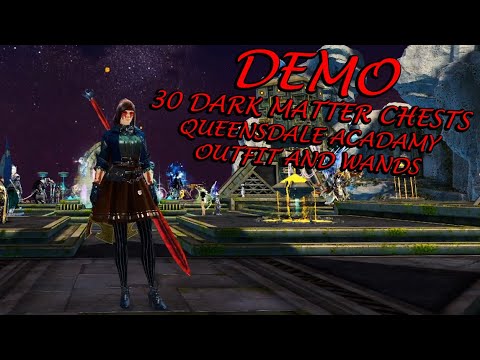 Guild Wars 2 - 30 Dark Matter Chests - Queensdale Academy Outfit and Wand Demo!