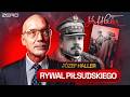 GEN. JÓZEF HALLER: DOWÓDCA BŁĘKITNEJ ARMII, WALCZYŁ PRZECIW TRZEM ZABORCOM